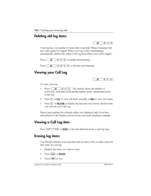 Page 122122/ Tracking your incoming calls
Compact ICS 4.2 System Coordinator Guide P0941543 01
Deleting old log items
²¡ÚÞ

 
   	 	 
 	   
 
 ;	  	
	
	 
 

 	 
	 ;	 
 
   5



 			 	 
	 . ?
 		  	 
  
	
&	
²¡ÚÞ
 		 

&	
² £¡ÚÞ
 	 

Viewing your Call Log
² ¡ÚÛ

 	  
 

( &	
²¡ÚÛ 	 
 	 	 

	
 	 	...