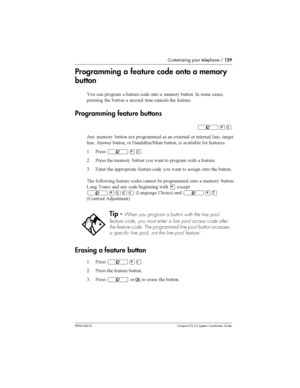 Page 129Customizing your telephone /129
P0941543 01 Compact ICS 4.2 System Coordinator Guide
Programming a feature code onto amemory
button

 
 
  		 
	 

  	
 
 - 
	 
	
	 	
  	
	 

	 	 		
Programming feature buttons
²¥Ü
5 	
 
 
 
	   	,	 
 	 	 	
	 5	 
 
 		C2	 
  	 
 		
( &	
²¥Ü
8 &	 	 	
 
 
  
 
   		...