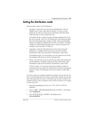 Page 151Programming Hunt Groups /151
P0941543 01 Compact ICS 4.2 System Coordinator Guide
Setting the distribution mode
		 	 		 
	 
 
 
+
 

N 	
 	  	 
	
 . 	
	 
	   	I 
	 
 	 A		 5 

   
 

#	  	 
 	,  	 A		  			 
 	   


  
 
 A		 	9

- 

 
	  	 

  	
  
	 	   
    	
	...