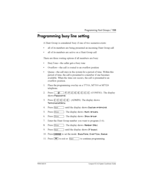 Page 153Programming Hunt Groups /153
P0941543 01 Compact ICS 4.2 System Coordinator Guide
Programming busy line setting
5   
 
		  
	 
 
 
	
 	,+
  
  		 	 	 			  
   
 

  
  		 	
	 
    
 

		 	 		 
 

   		 	 +
  
	N	 
	 	    
	
 1	
N	 
  
	 
 
	
 


 J		N	 
    	 	 
  	
 
 	 ;...
