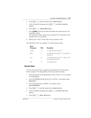 Page 159Using the Hospitality features /159
P0941543 01 Compact ICS 4.2 System Coordinator Guide
) &	Ô 	 
Hospitality
@ 5 	 
 		
­Call restrns
 
/ &	
­Vacant:00 
* &	
CHANGE 		 	 	  		 	 	

 
 


  	
	 	

 $	 	

  	 	
 
 	
	
	 
 
 	  	
: 		 	 8  0 
 	 
	 

 



 	
	 	 	
 ...
