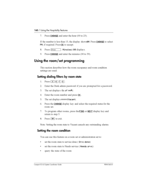 Page 160160/ Using the Hospitality features
Compact ICS 4.2 System Coordinator Guide P0941543 01
* &	CHANGE 		 	 
 633 
 807
- 	 	  	  (0 	  

AM &	CHANGE
 		

PM  	A	 &	OK
 

	
: &	
­Minutes: 00 
D &	
CHANGE 		 	 	 633 
 @D7
Using the room/set programming
 	

 	
	 
 	 

 



  

 


	 	 	
Setting dialing filters by roomstate
( &	²¡àá.
8 4	 	 !	#...