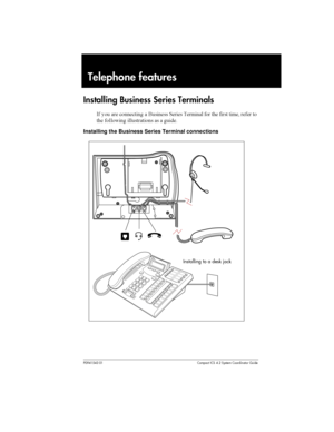 Page 165P0941543 01 Compact ICS 4.2 System Coordinator Guide
Telephone features
Installing Business Series Terminals
-  
 	 
	
  	 		 	 
 	  	 		 

	 

 
   	
Installing the Business Series Terminal connections
Installing to a desk jack 