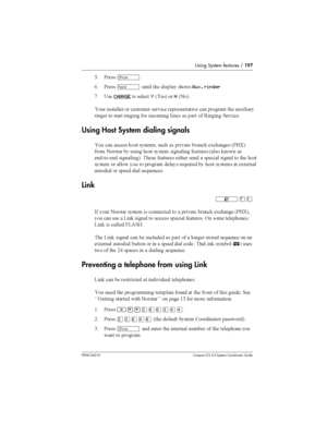 Page 197Using System features /197
P0941543 01 Compact ICS 4.2 System Coordinator Guide
@ &	­
/ &	
Ô 	 
Aux. ringer
* =	
CHANGE
 		
Y6	7 
N6
7

 	 
 

	 	
					 
 
 	 ,
	 
   
 
 	   
  	
	
Using Host System dialing signals

 
 

	  
  	 
 	 
 	,
	 6&L7

 
   
 	  		 6
 #
 
	9
9	...