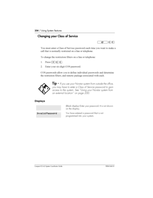 Page 204204/ Using System features
Compact ICS 4.2 System Coordinator Guide P0941543 01
Changing your Class of Service
²ß¡

  		  . 
	
	 
 	
 	 
  
 #	 

   
 	
	 
  	 
 		
	

 
	 	 	

 	 
  	 
 		
	+
( &	²ß¡
8 4	 
 ,9 .1 

.1 
 
 
 
 		  
  			
	 	

 	  	
	 
#	 

	  	

Displays
Tip -If you...