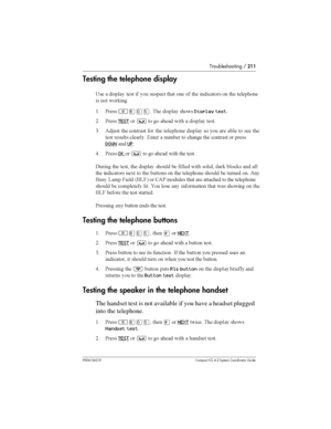 Page 211Troubleshooting /211
P0941543 01 Compact ICS 4.2 System Coordinator Guide
Testing the telephone display
=	   	   
 	
  
	 
 	 

 
 	 		
	
 
 
#
( &	²¡âÞ 	 

Display test
8 &	
TEST
³
 
 	    	
0 5B 	 
 
 			
	  
 
 	 	 
 		 	
	 	 
	  4	  	 
 
	 	 
 
 	
DOWNUP
) &	
OK
³
 
 	  	 	
! 	 	 ...