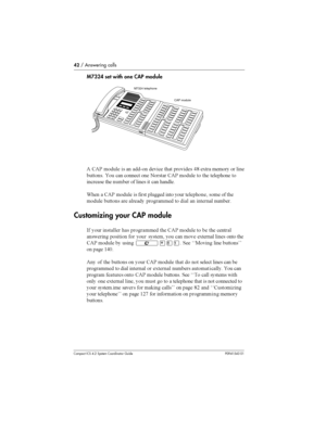 Page 4242/ Answering calls
Compact ICS 4.2 System Coordinator Guide P0941543 01
M7324 set with one CAP module
5 .5& 
	   9
 	
	  
	 ):	, 	
 
 	

 
 
 
	
 
	 
 .5&
	 
 			
	 


		 	 	 
 	  
 	
;	  .5& 
	  	 
 
 		
	 
	 
 	

	 
 	 	 
	 
   		
Customizing your CAP module
- 
 	  
	 	 .5& 
	 
 	 	
	...