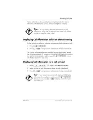 Page 45Answering calls /45
P0941543 01 Compact ICS 4.2 System Coordinator Guide
	  	 
 	,	 
 	 	 
  
 	

	 
 . ! 	
	 
 
		
	 

Displaying Call Information before or after answering

  
 
  
 
 
 

 
 
 
	 
+
( &	
²¡ÚÚ
8 &	
£
VIEW
  
	

 
  	,	 

. ! 

 	
	 	 			 	   	

 
  
...