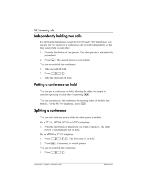 Page 5252/ Answering calls
Compact ICS 4.2 System Coordinator Guide P0941543 01
Independently holding two calls
$
  
 		
	 	,
	 	 2*(33 *(33 		
	  


  	 
 	
	   
		
	 
 

   			 
 
	 

 # 
	
 
	
( &	 	 	 
 
 
	 	
 	 
	 	
 


 
 

8 &	
³ 	 	
 	
   
 


 
 	9	 	 
		
	
( #	 
	 
 
 

8 &	
²Ü
0 #	 	 
	...