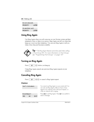 Page 6868/ Making calls
Compact ICS 4.2 System Coordinator Guide P0941543 01
Using Ring Again
=	  5 	 
 
 
	
	 
 
 
 	 	
		
	    
 		  
 	  5 
 	  
 	 	
  
 	, 	 	 		
	 
 
 	  5 
	 

	    	 

 	
	 	
Turning on Ring Again
&	²Û	
	 
  
=  5 

	 	
 5 	A	 

		
	
Canceling Ring Again
&	²£Û
 

	...