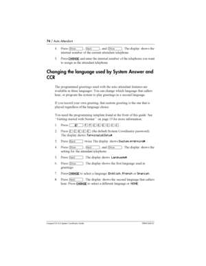 Page 7474/ Auto Attendant
Compact ICS 4.2 System Coordinator Guide P0941543 01
) &	­Ô­ 	  
 	
	 	 
 	 
		 		
	
@ &	
CHANGE 		 	 	 	 
 	 		
 	 
 

   	 	 		
	
Changing the language used by System Answer and
CCR
	 
	 		 	  	 
 	 		 	
	  		 	 
 
 
	
 	 
	
	 
 
 	 	 
 		...