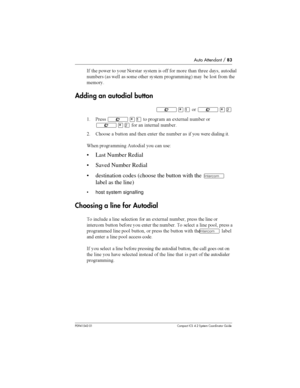 Page 83Auto Attendant /83
P0941543 01 Compact ICS 4.2 System Coordinator Guide
- 	 
	 
 
 
 	  
 
 
	  		  

	 6 	  
	 
	  	 
7  	 
 
 	
	

Adding an autodial button
²¥Ú
²¥Û
( &	²¥Ú
 
  	,	 	 

²¥Û
  	 	
8 .

	  
  	 		 	 	   
		  
;	 
 5
 
 
 	+
• Last Number Redial
• Saved Number Redial
• destination codes...