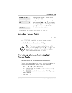 Page 85Auto Attendant /85
P0941543 01 Compact ICS 4.2 System Coordinator Guide
Using Last Number Redial
²Þ
&	²Þ
 	 	 	,	  	 
 	
? 	 	 	
  , 
 8)
Preventing a telephone from using Last
Number Redial
? 	 	 
 	 	
	   		
	

 		 	 
 		
  	 
 
  	 		
%% 	 	  
 
 	 (0 
 
	 


( &	
² ¥¥ÛßßÜÝÝ
8 &	
ÛÜßÝß6	 	 	...