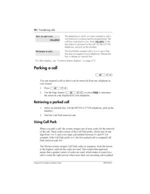 Page 9898/ Transferring calls
Compact ICS 4.2 System Coordinator Guide P0941543 01
Parking a call
²àÝ

 
 	  
 
   
 	 			 
  		
	 

 	
( &	
²àÝ
8 =	 	 &	 		 6
²ßâ7 
 	PAGE
 

	
	 		 
	 	  
 		
	
Retrieving a parked call
( 		
  	 	 61 	 2*(33 
 *(33 		
	 
#  	
	7
8 ! 	 . &# 		 
	
Using Call Park
;	 
 #  
 	 	  
	 
...