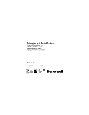 Page 20Automation and Control Systems
Honeywell International Inc.
1985 Douglas Drive North
Golden Valley, MN 55422
http://yourhome.honeywell.com
Printed in USA
69-2613ES-01            11-2011
69-2613ES-01.book  Page 18  Thursday, November 10, 2011  11:38 AM 