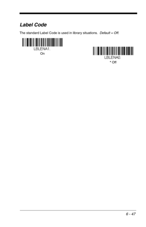 Page 1336 - 47
Label Code
The standard Label Code is used in library situations.  Default = Off.
On
* Off 