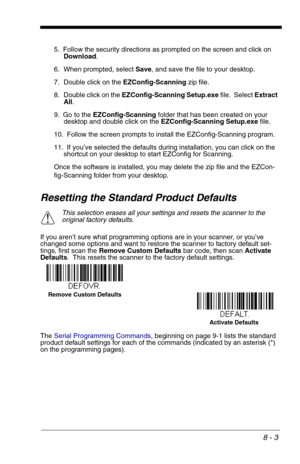 Page 1418 - 3
5. Follow the security directions as prompted on the screen and click on 
Download.
6. When prompted, select Save, and save the file to your desktop. 
7. Double click on the EZConfig-Scanning zip file.
8. Double click on the EZConfig-Scanning Setup.exe file.  Select Extract 
All.
9. Go to the EZConfig-Scanning folder that has been created on your 
desktop and double click on the EZConfig-Scanning Setup.exe file.
10. Follow the screen prompts to install the EZConfig-Scanning program.
11. If you’ve...