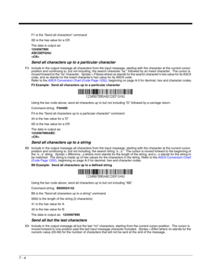 Page 1187 - 4
F1 is the “Send all characters” command
0D is the hex value for a CR
The data is output as:  
1234567890
ABCDEFGHIJ

Send all characters up to a particular character
F3 Include in the output message all characters from the input message, starting with the character at the current cursor 
position and continuing to, but not including, the search character “ss,” followed by an insert character.  The cursor is 
moved forward to the “ss” character.  Syntax = F3ssxx where ss stands for the search...