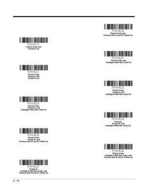 Page 1748 - 46
Planet Code and 
Postnet with B and B’ Fields On
Planet Code and 
Postal-4i On
Planet Code and 
Intelligent Mail Bar Code On
Planet Code, 
Postnet, and 
Postal-4i On
Planet Code, 
Postnet, and 
Intelligent Mail Bar Code On
Planet Code, 
Postal-4i, and 
Intelligent Mail Bar Code On
Postnet, 
Postal-4i, and 
Intelligent Mail Bar Code On
Planet Code, 
Postal-4i, and 
Postnet with B and B’ Fields On
Planet Code, 
Intelligent Mail Bar Code, and 
Postnet with B and B’ Fields On
Postal-4i, 
Intelligent...