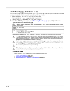 Page 624 - 20
DC/DC Power Supply (Lid with Screws on Top)
The instructions in this section are for the DC/DC power supply models with input and output connection blocks located 
under a removable lid which is secured by screws through the top of the lid:
 VX89301PWRSPLY – Power Supply, DC to DC, 9 to 36V, 60W
 VX89A302PSDC48V – Power Supply, DC to DC, 18 to 60V, 60W
 VX89303PWRSPLY– Power Supply, DC to DC, 60 to 110V, 60W
For other styles of DC/DC power supplies, refer to Determining Power Supply Type (page...