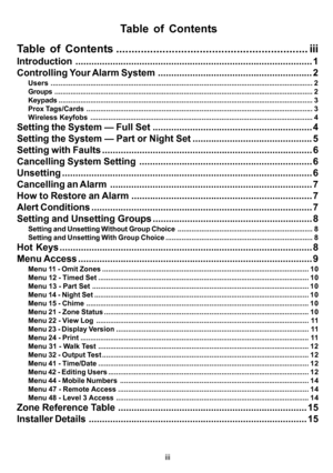 Page 3iii
Table of Contents
Table of Contents .............................................................. iii
Introduction......................................................................................... 1
Controlling Your Alarm System .......................................................... 2
Users.................................................................................................................................... 2...