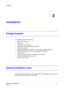 Page 21Installation
Document 900.0856
 Rev B21
02/08
2
Installation
Package Contents
The package contains the following:
 Digital Video Recorder

 User Guide (this document)
 Multilingual User Guide (RASplus CD-ROM)
 RASplus User Guide
 Multilingual RASplus Software CD and User Guide (RASplus CD-ROM)
 DVRNS Server Software and User Guide (RASplus CD-ROM)
 Rack-mount kit
 Assembly screws guide rails for adding Hard Disk drives
 Screws for attaching SCSI connector
 Infrared remote control
Required Installation...