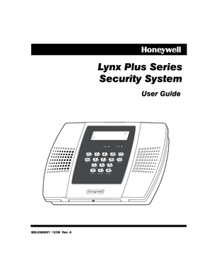 Page 1 
    
Lynx Plus Series 
  Security System
  
 
User Guide  
 
 
 
 
 
 
 
 
 
 
BYPASS
NO DELAY RECORD
TEST
FUNCTION
STATUSVOLUME
PLAY
CODE LIGHTS ON
LIGHTS OFFCHIME ESCAPE
ADDDELETE
SELECT
OFFSTAY132
AWAYAUX465
ARMED READY
79
8
0
 
 
 
 
 
 
800-03858V1  12/09  Rev. A   