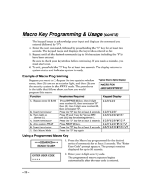 Page 28 
 
– 28 – 
Macro Key Programming & Usage (cont’d) 
 
  The keypad beeps to acknowledge your input and displays the command you 
entered (followed by “F”). 
4.  Enter the next command, followed by press/holdin g the “D” key for at least two 
seconds. The keypad beeps and displays the keystrok es entered so far. 
5.  Repeat until all the desired commands (up to 16  characters including the “F”s) 
have been entered . 
  Be sure to check your keystrokes before continuing . If you made a mistake, you 
must...