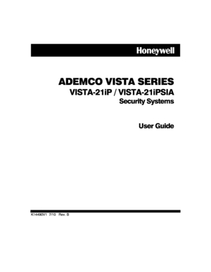 Page 1 
 
 
ADEMCO VISTA SERIES 
VISTA-21iP / VISTA-21iPSIA  
Security Systems 
   
   
User Guide 
 
 
 
 
 
 
 
 
 
 
 
 
  
 
 
 
 
 
 
 
 
 
 
K14490V1  7/10   Rev. B  