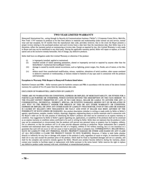 Page 78 
 
– 78 – TWO YEAR LIMITED WARRANTY 
 Honeywell International Inc., acting through its Security & Communications business (“Seller”), 2 Corporate Center Drive, Melville, New York 11747 warrants its products to be free from defects in materials and workmanship under normal use and service, normal wear and tear excepted, for 24 months from the manufacture date code; provided, however, that in the event the Buyer presents a proper invoice relating to the purchased product and such invoice bears a date...