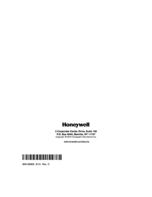 Page 80 
Ê800-06905EŠ 
 
800-06905  6/10  Rev. C 
 
 
 
 
 
 
 
 
 
 
 
 
 
 
 
 
 
 
 
 
 
 
 
 
 
 
 
 
 
 
 
 
 
 
 
 
 
 
 
 
 
 
 
 
 
 
 
 
 
2 Corporate Center Drive, Suite 100
P.O. Box 9040, Melville, NY 11747
Copyright © 2010 Honeywell International Inc.
www.honeywell.com/security
  