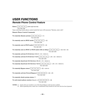 Page 34– 34 – 


-!#

 
Enter: ZLWKLQ HLJKW VHFRQGV
@
@
@
@ RU >@  >@
@  >@  GHYLFH QR
To remotely activate X-10 devices 7 & 8:  >@  >@  GHYLFH QR
@  >@  GHYLFH QR
To remotely deactivate X-10 devices 7 & 8:  >@  >@  GHYLFH QR
@  ]RQH QR
@  >@
@
