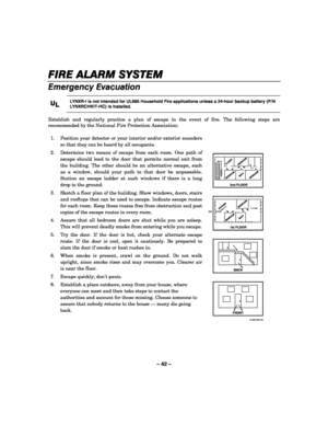 Page 42– 42 – 
FIRE ALARM SYSTEM 
FIRE ALARM SYSTEM FIRE ALARM SYSTEM  FIRE ALARM SYSTEM  
    
Emergency Evacuation  
U
UU U
L
LL L 
    
 LYNXR-I is not intended for UL985 Household Fire applications unless a 24-hour backup battery (P/N 
LYNXRCHKIT-HC) is installed. 
 
Establish and regularly practice a plan of escape in the event of fire. The following steps are 
recommended by the National Fire Protection Association: 
 
 
1.  Position your detector or your interior and/or exterior sounders 
so that they...