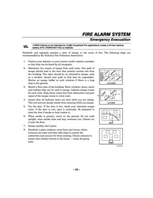 Page 43– 43 – 
FIRE ALARM SYSTEM 
FIRE ALARM SYSTEM FIRE ALARM SYSTEM  FIRE ALARM SYSTEM  
    
Emergency Evacuation  
UL
ULUL UL 
    LYNXR-2 Series is not intended for UL985 Household Fire applications unless a 24-hour backup 
battery (P/N LYNXRCHKIT-HC) is installed. 
 
Establish and regularly practice a plan of escape in the event of fire. The following steps are 
recommended by the National Fire Protection Association: 
 
 
1.  Position your detector or your interior and/or exterior sounders 
so that they...
