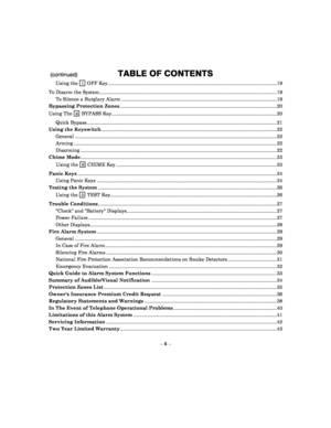 Page 4– 4 – 
 (continued)
 TABLE OF CONTENTS 
  Using the 1 OFF Key ...........................................
................................................................................. 19 
To Disarm the System .............................. .................................................................................................... 1 9 
  To Silence a Burglary Alarm ...................... ............................................................................................ 19 
Bypassing...