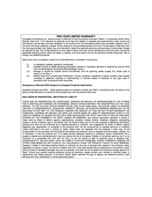 Page 75   
 
TWO YEAR LIMITED WARRANTY
 Honeywell International Inc., acting through its Se curity & Communications business (“Seller”), 2 Corp orate Center Drive, Melville,  New  York  11747  warrants  its  products  to  b e  free  from  defects  in  materials  and  workmanship  un der  normal  use and  service,  normal  wear  and  tear  excepted,  for  24 months  from  the  manufacture  date  code;  provided,  ho wever,  that  in the event the Buyer presents a proper invoice relating to the purchased product...