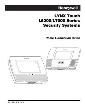 Page 1 
 
LYNX Touch 
  L5200/L7000 Series 
  Security Systems 
 
 
Home Automation Guide 
 
 
  
 
 
 
 
 
 
 
 800-16091  12/13   Rev. A 