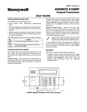 Page 1 
K0904V1  2/06  Rev. A   
 
ADEMCO 6160RF 
Keypad/Transceiver
User Guide 
 
KEYPAD DISPLAYS AND LEDS 
The 6160RF has the following features: 
• Large backlit, 2-line, 32-character alphanumeric 
LCD.  
• 16 large telephone-style backlit keys located behind a 
decorative door that swings down to provide access to 
the keys. 
• System numerals, imprinted in large type on the keys 
for easy identification. System functions appear below 
the keys on the keypad. 
 The following table shows the LEDs and their...