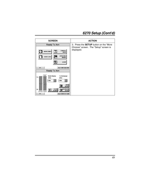 Page 496270 Setup (Contd) 
49 
 
SCREEN ACTION 
 
 3.  Press the 
SETUP button on the More 
Choices screen.  The Setup screen is 
displayed. 
  