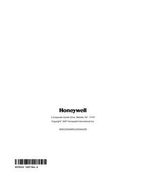 Page 80 
 
 
 
 
 
 
 
 
 
 
 
 
 
 
 
 
 
 
 
 
 
 
 
 
 
 
2 Corporate Center Drive, Melville, NY  11747 
Copyright
 2007 Honeywell International Inc. 
 
www.honeywell.com/security
 
 
 
 
 
 
 
 
ÊK5763V4qŠ
ÊK5763V4qŠÊK5763V4qŠ ÊK5763V4qŠ 
    
K5763V4  10/07 Rev. A 
  