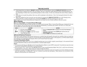 Page 17Security (contd) 
17 
2. If the keypad does not indicate a READY condition after the second sequence, press the DISPLAY FAULTS icon on the 
Arming screen to display the zone(s) that are faulted.  Be sure to check that smoke detectors/carbon monoxide detectors are 
not responding to smoke, heat, or gas producing objects in their vicinity.  In this case, eliminate the source of heat, smoke or 
leak. 
3. If this does not remedy the problem, there may still be smoke/gas in the detector.  Clear it by fanning...