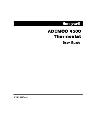 Page 1 
 
 ADEMCO 4500 
  Thermostat
  
 
 User Guide  
 
 
 
 
 
 
 
 
 
 
 
 
 
 
 
 
 
 
 
 
 
 
 
 
 
 
 
 
 
 
 
 
N7972V1 5/05 Rev. A  