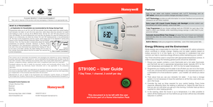 Page 1
ST9100C – User Guide
7 Day Timer, 1 channel, 3 on/off per day
Honeywell Control Systems Ltd.Arlington	Business	Park,BracknellBerkshireRG12	1EB
Technical	Help	Desk:	08457	678999www.honeywelluk.com50022737-002	A©	2007	Honeywell	International	Inc.
Features
Easy	 to	 use	 slider	 and	 buttons	 combined	 with	 ‘LoT’™	 Technology	 and	 an‘OK’ button,	allows	you	to	confi	rm	changes	and	stay	in	control.
LoT™ Technology	provides	you	with	informative	‘on-screen’	feedback	and	operational	assistance	as	and	when...