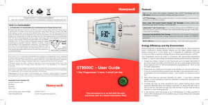 Page 1
ST9500C – User Guide
7 Day Programmer, 2 zone, 3 on/off per day
Honeywell Control Systems Ltd.Arlington	Business	Park,BracknellBerkshireRG12	1EB
Technical	Help	Desk:	08457	678999www.honeywelluk.com50022737-007	A©	2007	Honeywell	International	Inc.
Features
Easy	 to	 use	 slider	 and	 buttons	 combined	 with	 ‘LoT’™	 Technology	 and	 an‘OK’ button,	allows	you	to	confi	rm	changes	and	stay	in	control.
LoT™ Technology	provides	you	with	informative	‘on-screen’	feedback	and	operational	assistance	as	and	when...