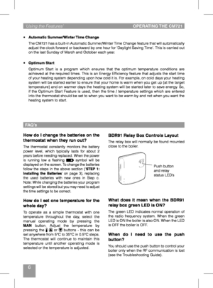 Page 66
How do I change the batteries on the thermostat when they run out?
The	thermostat	 constantly	monitors	the	battery	power	 level,	which	 typically	 lasts	for	about	 2	years	before	 needing	 replaced.	 When	the	power	is	running	 low	a	flashing		symbol	 will	be	displayed	 on	the	 screen.	 To	change	 the	batteries	follow	 the	steps	 in	the	 above	 section	 (‘STEP  1: 
Installing  the  Batteries’	 on	 page	 3),	replacing	the	 used	 batteries	 with	new	 ones	 in	Step	 c.	Note:	 While	 changing	 the	batteries...
