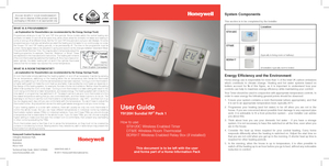 Page 1User Guide
Y9120H Sundial RF2 Pack 1
How to use:
  ST9120C Wireless Enabled Timer
  DT92E Wireless Room Thermostat
  BDR91T Wireless Enabled Relay Box (if installed)
Honeywell Control Systems Ltd.
Arlington Business Park,
Bracknell
Berkshire
RG12 1EB
Technical Help Desk: 08457 678999
www.honeywelluk.com 50047645-005 A
© 2011 Honeywell International Inc.
System Components
Energy Efficiency and the Environment
Home energy use is responsible for more than ¼ of the total UK carbon emissions 
which contribute...