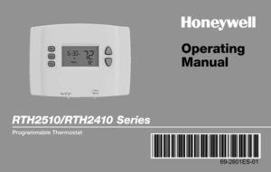 Page 1Operating 
Manual
RTH2510/RTH2410 Series
Programmable Thermostat 
69-2601ES-01  