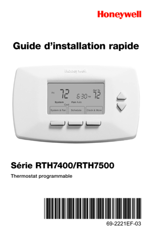 Page 31Série RTH7400/RTH7500
Thermostat programmable
69-2221EF-03
Guide d’installation rapide 