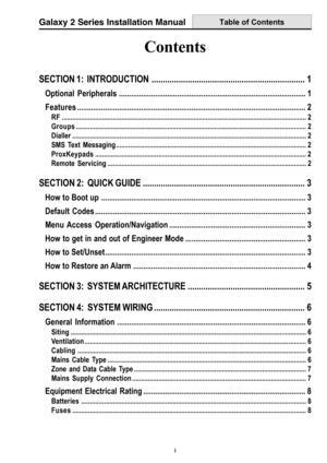 Page 3Galaxy 2 Series Installation Manual
i
Table of Contents
Contents
SECTION 1:  INTRODUCTION.................................................................... 1
Optional Peripherals ............................................................................................. 1
Features.................................................................................................................. 2
RF...