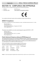 Page 118110
Galaxy 2 Series Installation Manual
SECTION 16:  COMPLIANCE AND APPROVALS
The Galaxy 2 Series is compliant with the relevant parts of the following standards:
• 99/05/ECR&TTE Directive
• EN50130-5:1998Alarm systems. Environmental test methods
It is a condition of the product’s approval that the installation complies with the following:
EN50131 Compliance
This product is suitable for use in systems designed to comply with PD6662:2004 and EN50131-1:2004.
Security  Grade - 2
Environmental Class - II...